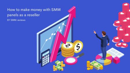 How to make money with SMM panels as a reseller