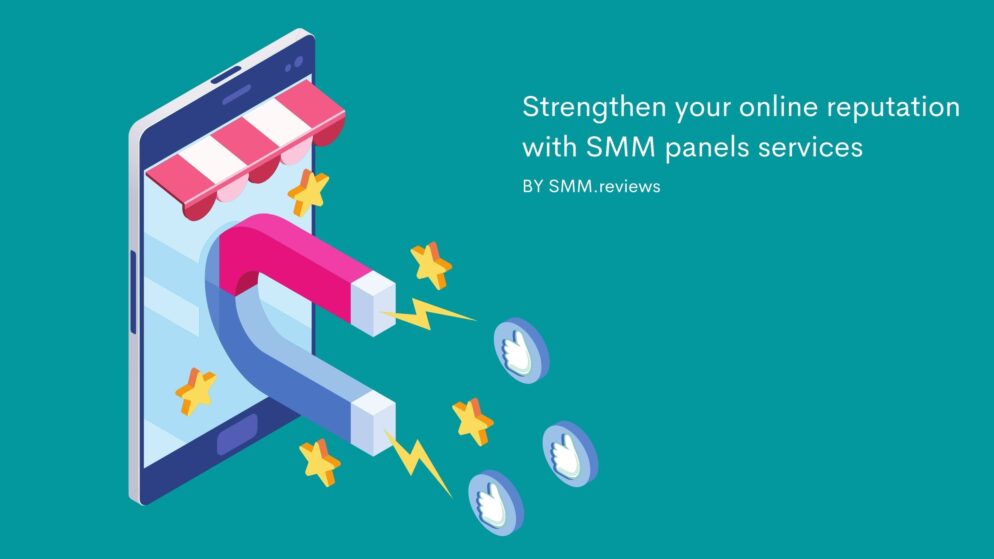 Strengthen your online reputation with SMM panels services