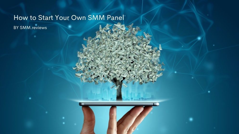 How to Start Your Own SMM Panel