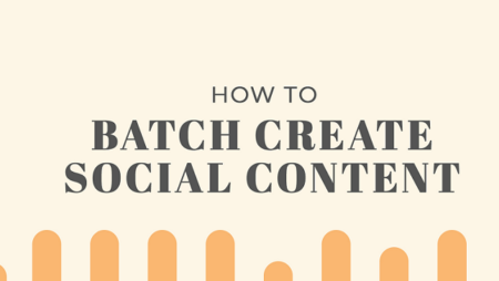 How to Batch Create Your Social Media Content [Infographic]