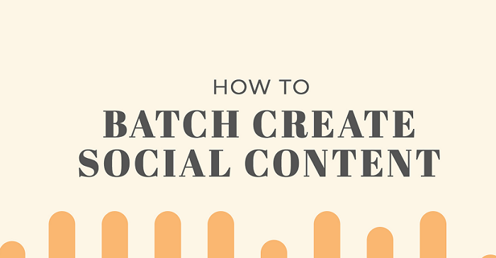 How to Batch Create Your Social Media Content [Infographic]