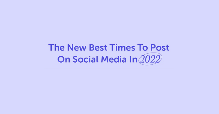 The Best Times to Post on Social Media in 2022 [Infographic]