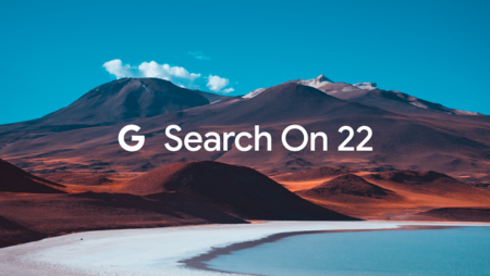 All the Key Updates for Marketers from Google’s 2022 ‘SearchOn’ Event