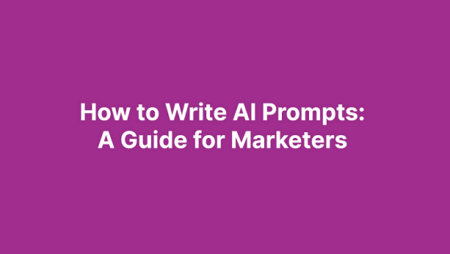 How to Write AI Prompts: A Guide for Marketers [Infographic]