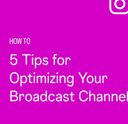 5 Tips for Maximizing Your Instagram Broadcast Channel [Infographic]